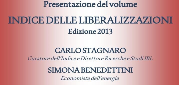 18 Dicembre 2013 – Presentazione de “L’indice delle liberalizzazioni 2013”