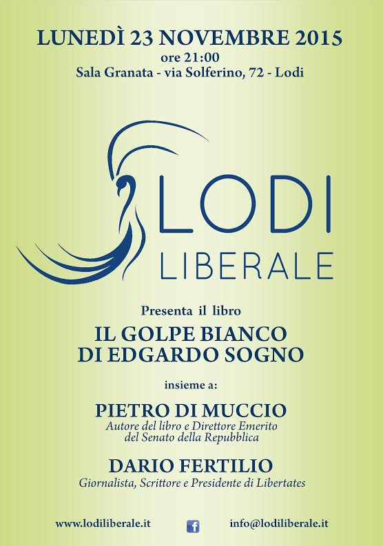 Associazione Lodi Liberale - Presentazione del libro "Il golpe bianco di Edgardo Sogno" di Pietro Di Muccio