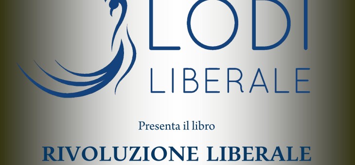 Giovedì 16 giugno 2016 – “Rivoluzione liberale. Come si fa” di Carlo Scognamiglio e Enrico Musso