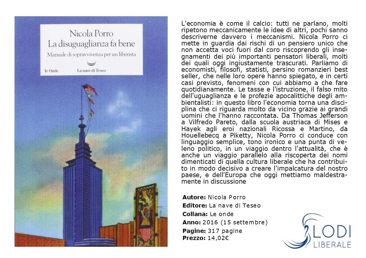 Associazione Lodi Liberale - Presentazione del libro "La disuguaglianza fa bene" di Nicola Porro, Corrado Sforza Fogliani, Montini, Maggi