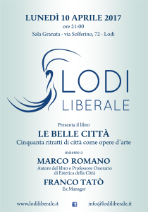Associazione Lodi Liberale - Presentazione del libro Le belle città Franco Romano, Tatò, Maggi, Montini