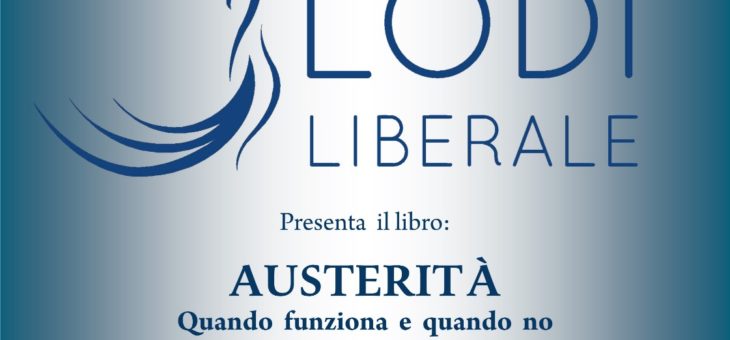 Lunedì 23 settembre Presentazione del libro “Austerità. Quando funziona e quando no”