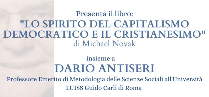 Lunedì 7 febbraio presentazione del libro “Lo spirito del capitalismo democratico e il cristianesimo”