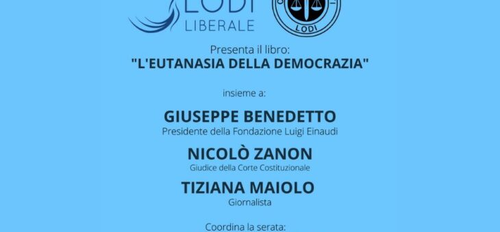 Lunedì 11 aprile presentazione del libro “L’EUTANASIA DELLA DEMOCRAZIA”