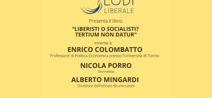 VENERDÌ 13 MAGGIO presentazione del libro “LIBERISTI O SOCIALISTI? TERTIUM NON DATUR”