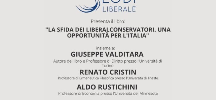 MARTEDÌ 14 GIUGNO presentazione del libro “LA SFIDA DEI LIBERALCONSERVATORI. UNA OPPORTUNITÀ PER L’ITALIA”