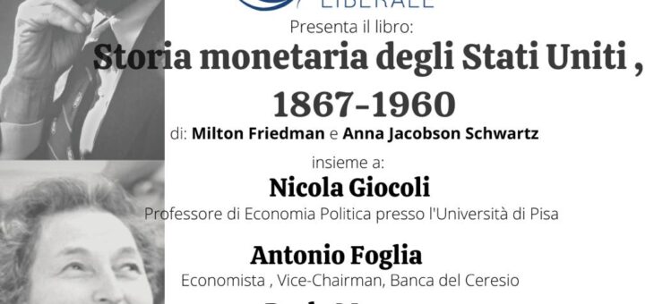 Lunedì 16 gennaio presentazione del libro “Storia monetaria degli Stati Uniti, 1867-1960” di Milton Friedman e Anna Jacobson Schwartz