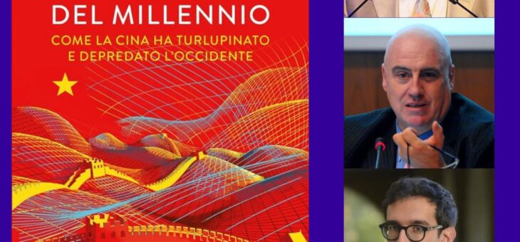 Presentazione Libro “Il furto del millennio. Come la Cina ha turlupinato e depredato l’Occidente”
