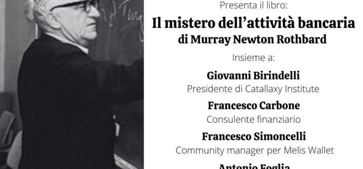 Presentazione libro “Il mistero dell’attività bancaria” di Murray Newton Rothbard