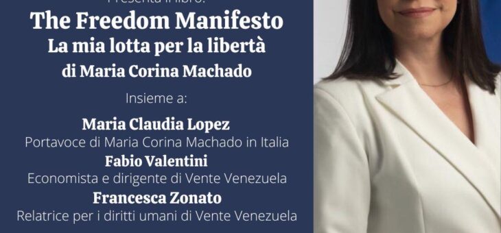 Presentazione libro “The Freedom Manifesto. La mia lotta per la libertà” di Maria Corina Machado