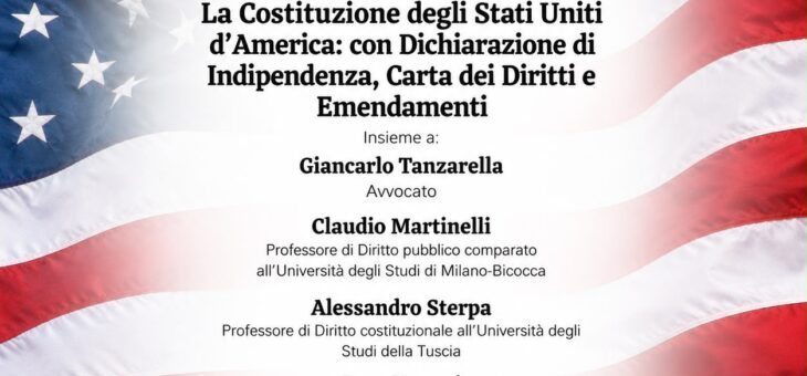 Presentazione libro “La Costituzione degli Stati Uniti d’America: con Dichiarazione di Indipendenza, Carta dei Diritti e Emendamenti”