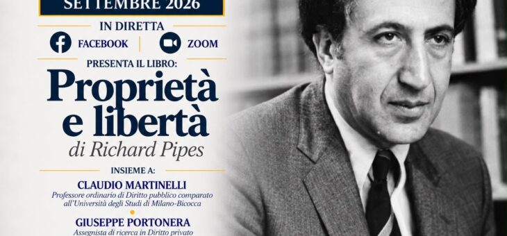 Presentazione libro “Proprietà e libertà” di Richard Pipes